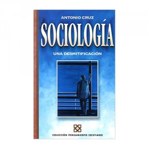 sociologia_una_desmitificacion_antonio_cruz